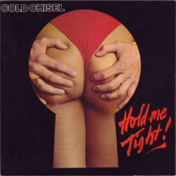Cold Chisel : Hold Me Tight